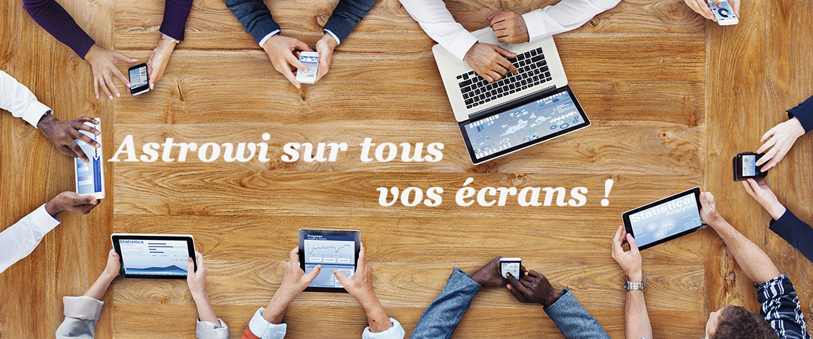 Astrowi sur tous vos écrans !