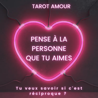 Pense à la personne que tu aimes